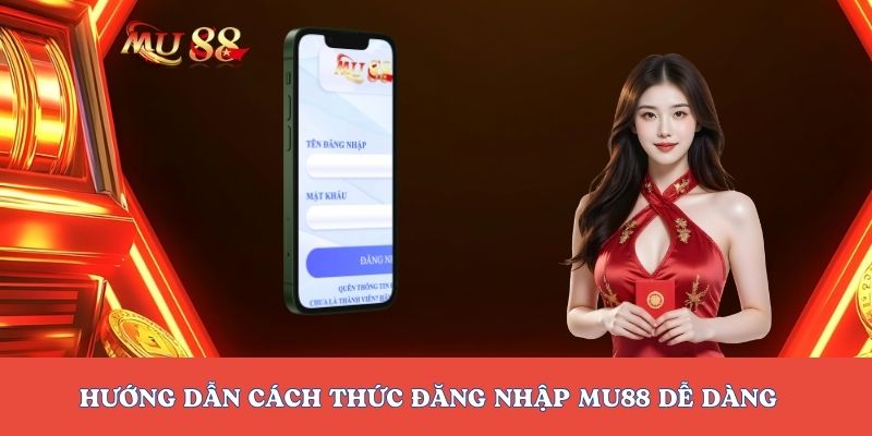 hướng dẫn cách đăng nhập Mu88